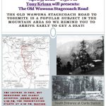 "The Old Wawona Stage Coach Road" Lecture at Fresno Flats, in Oakhurst, on April 3rd! CANCELED