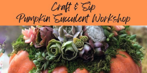 Flyer for pumpkin succulent workshop event at the fasi estate winery