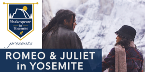 Flyer for shakespeare in yosemite - romeo and juliet