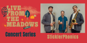 Image of a flyer for live from the meadows concert series featuring sticklerphonics