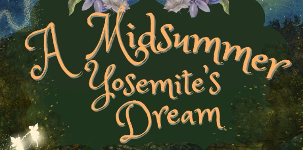Image of a flyer for a midsummer Yosemite's dream shaekspeare in the park