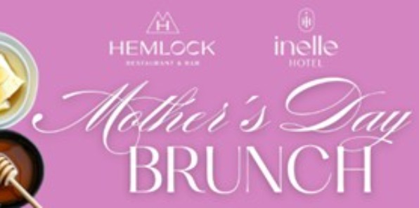 image of a flyer for mothers day brunch att inelle hotel and hemlock restaurant and bar