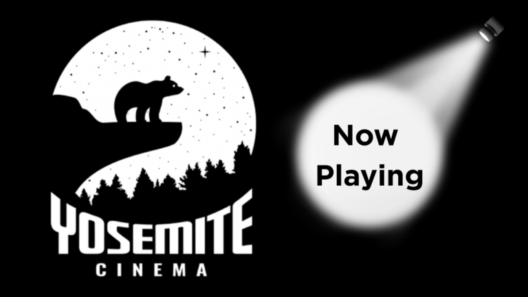 Photo of Yosemite Cinema Now Playing sign.
