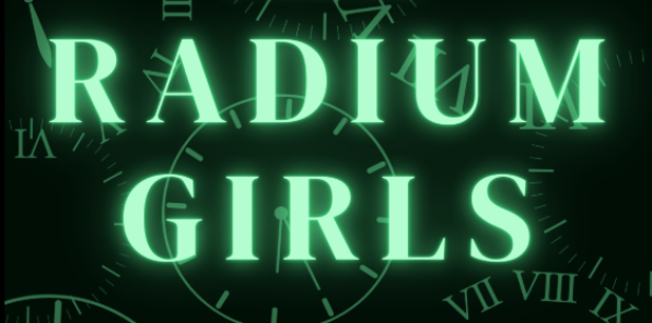 Golden Chain Theatre Presents  Radium Girls